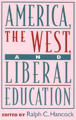 America, The West, And Liberal Education