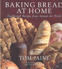 Baking Bread At Home: Traditional Recipes From Around The World