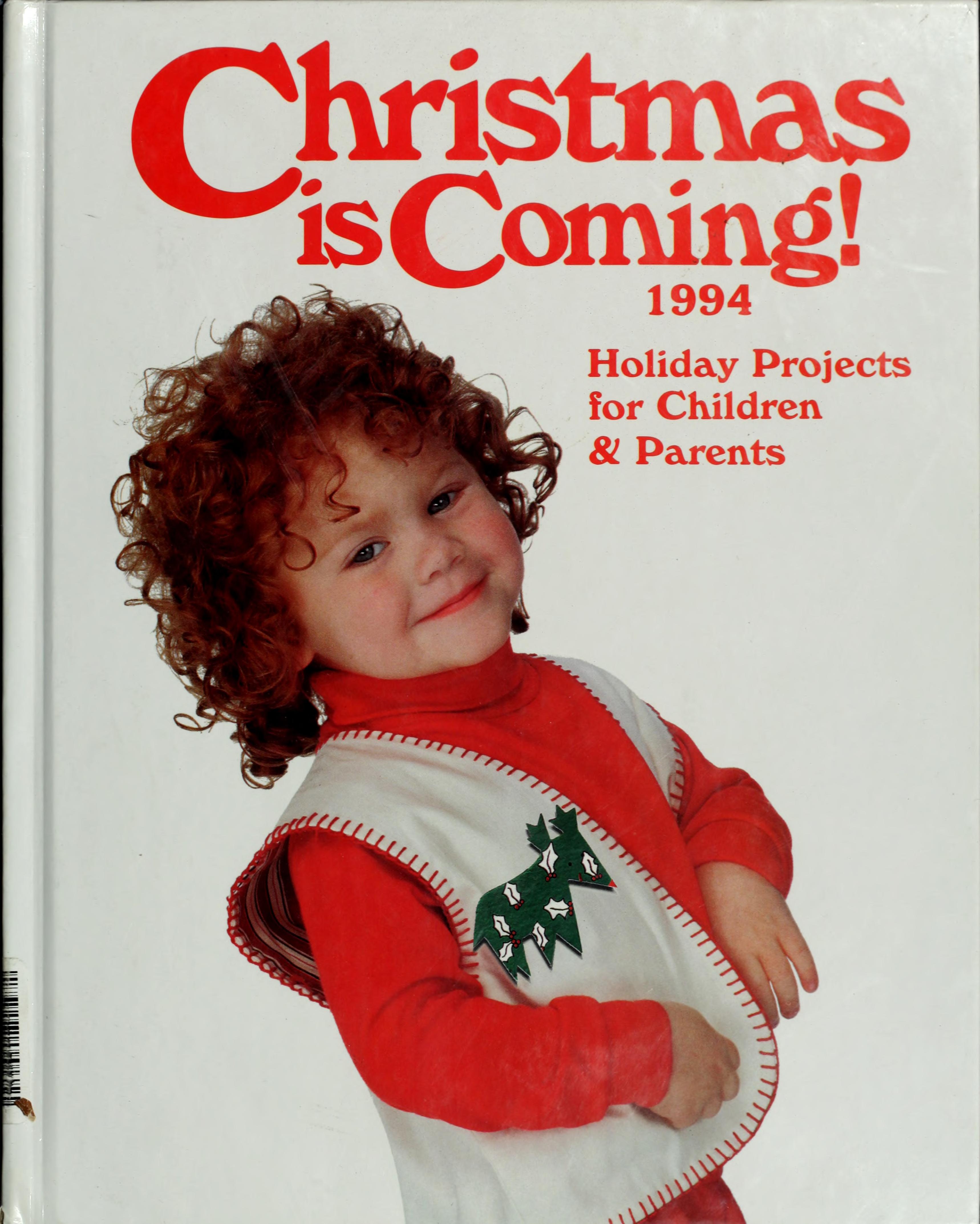 Christmas Is Coming!/Holiday Projects For Children & Parents