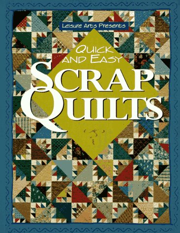 Leisure Arts Quick And Easy Scrap Quilts