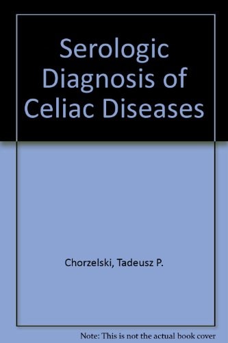 Serologic Diagnosis of Celiac Diseases