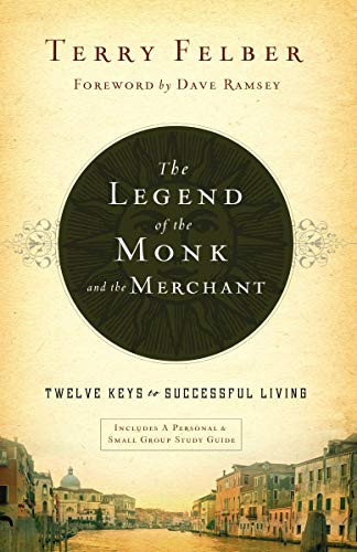 The Legend Of The Monk And The Merchant: Twelve Keys To Successful Living
