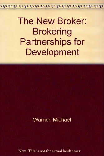 The New Broker: Brokering Partnerships For Development