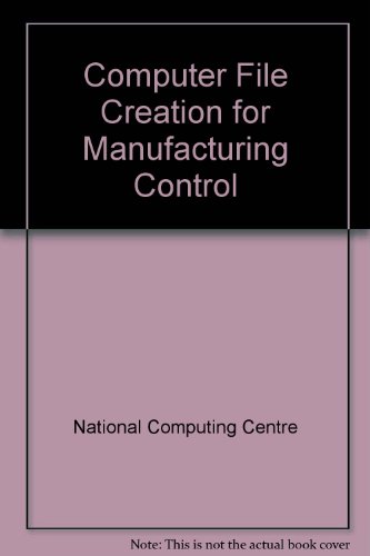 Computer File Creation for Manufacturing Control