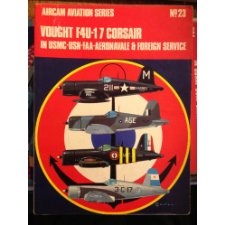 Vought F4u-17 Corsair In U.S.M.C., U.S.N., F.A.A., Aeronvale & Foreign Service