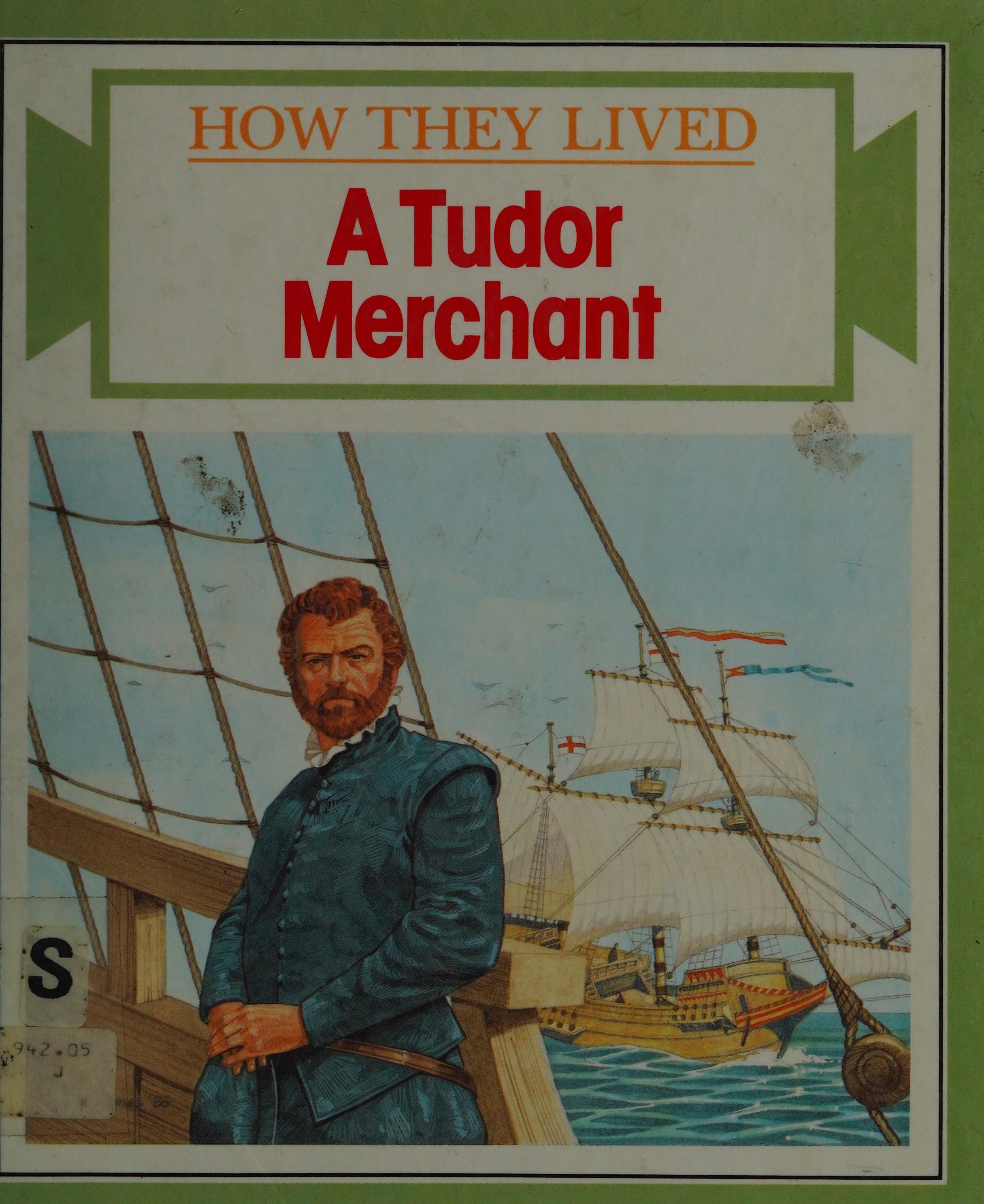 A Tudor Merchant How They Lived