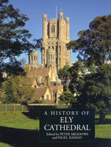 A History of Ely Cathedral Ecclesiastical History Religion
