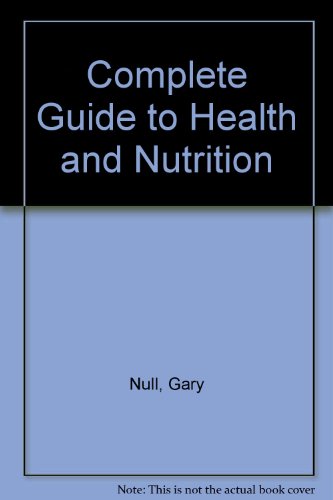 The Complete Guide to Health and Nutrition