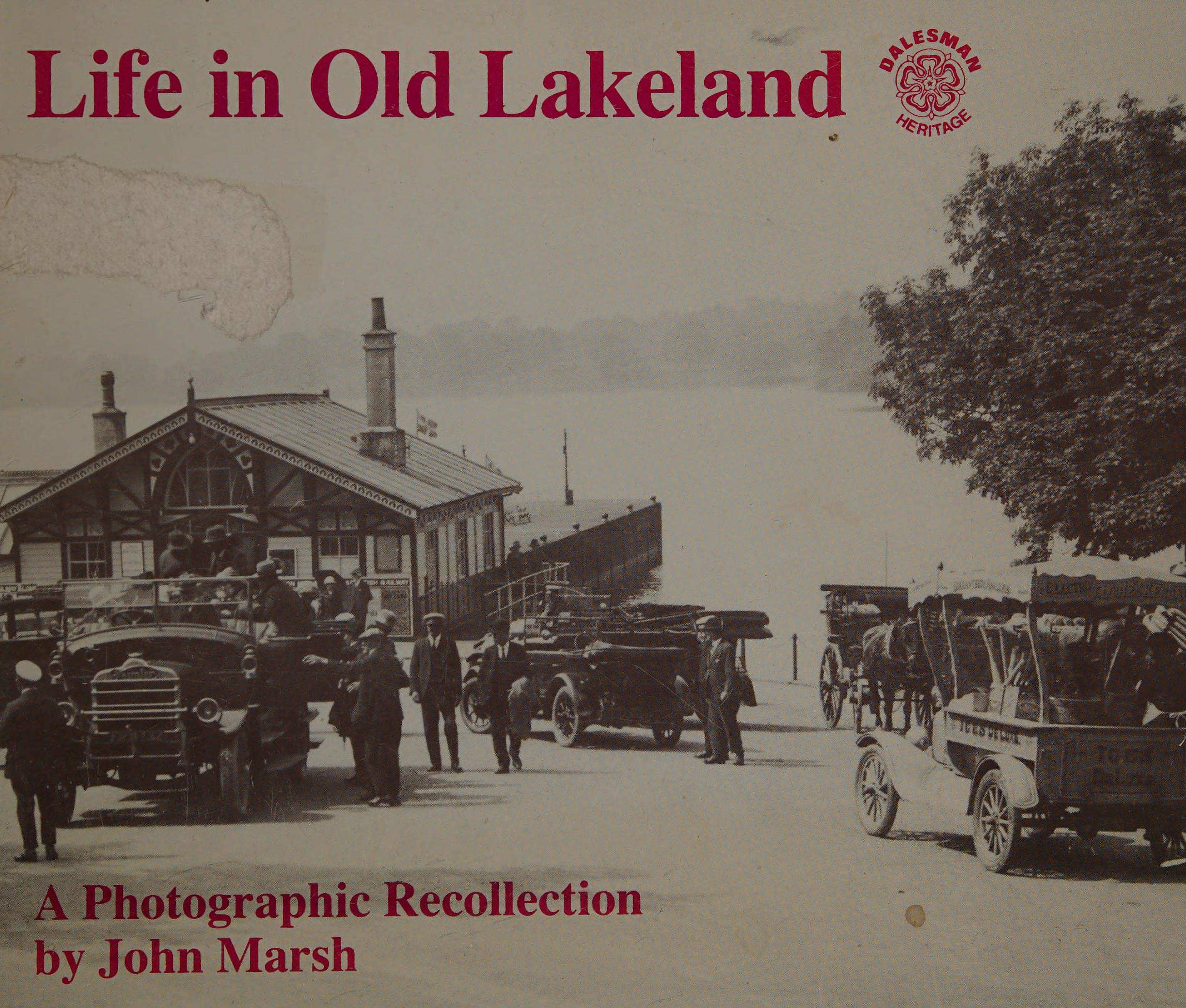 Life In Old Lakeland; A Photographic Recollection.