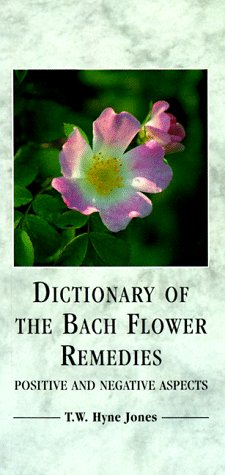 Dictionary Of The Bach Flower Remedies