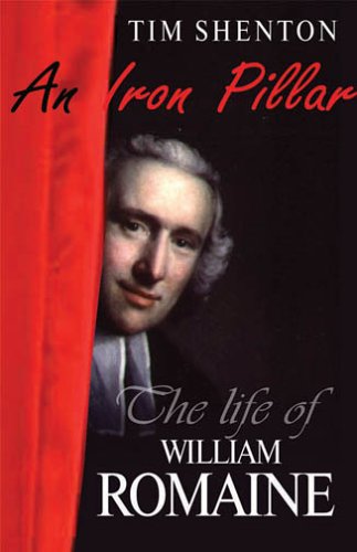 An Iron Pillar: The Life And Times Of William Romaine