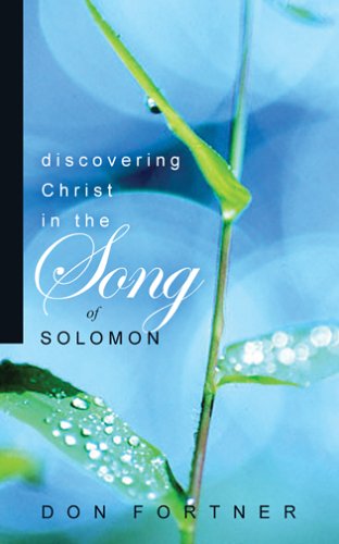 Discovering Christ In The Song Of Solomon