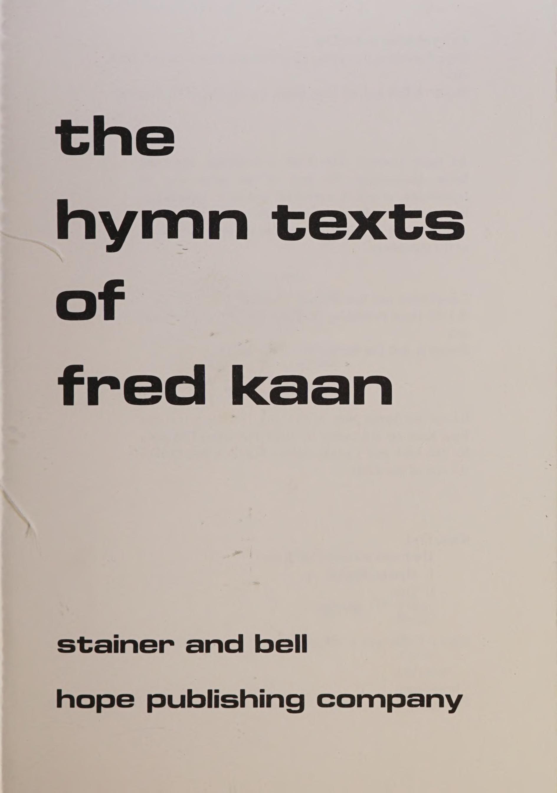 The Hymn Texts Of Fred Kaan