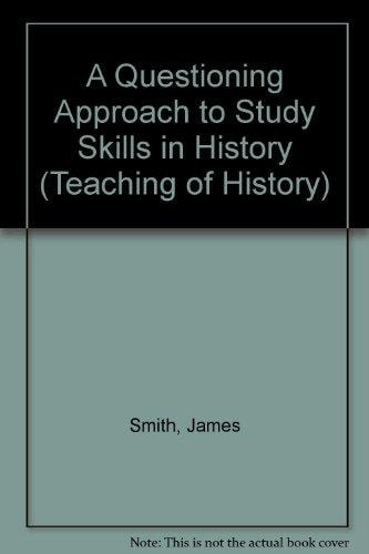 A Questioning Approach to Study Skills in History