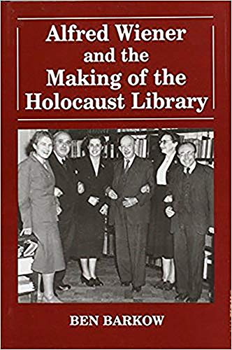 Alfred Wiener and the making of the Holocaust Library