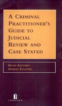 Criminal Practitioner'S Guide To Judicial Review A