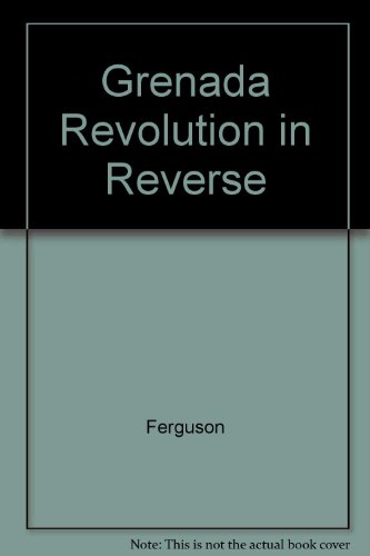 Grenada: Revolution In Reverse
