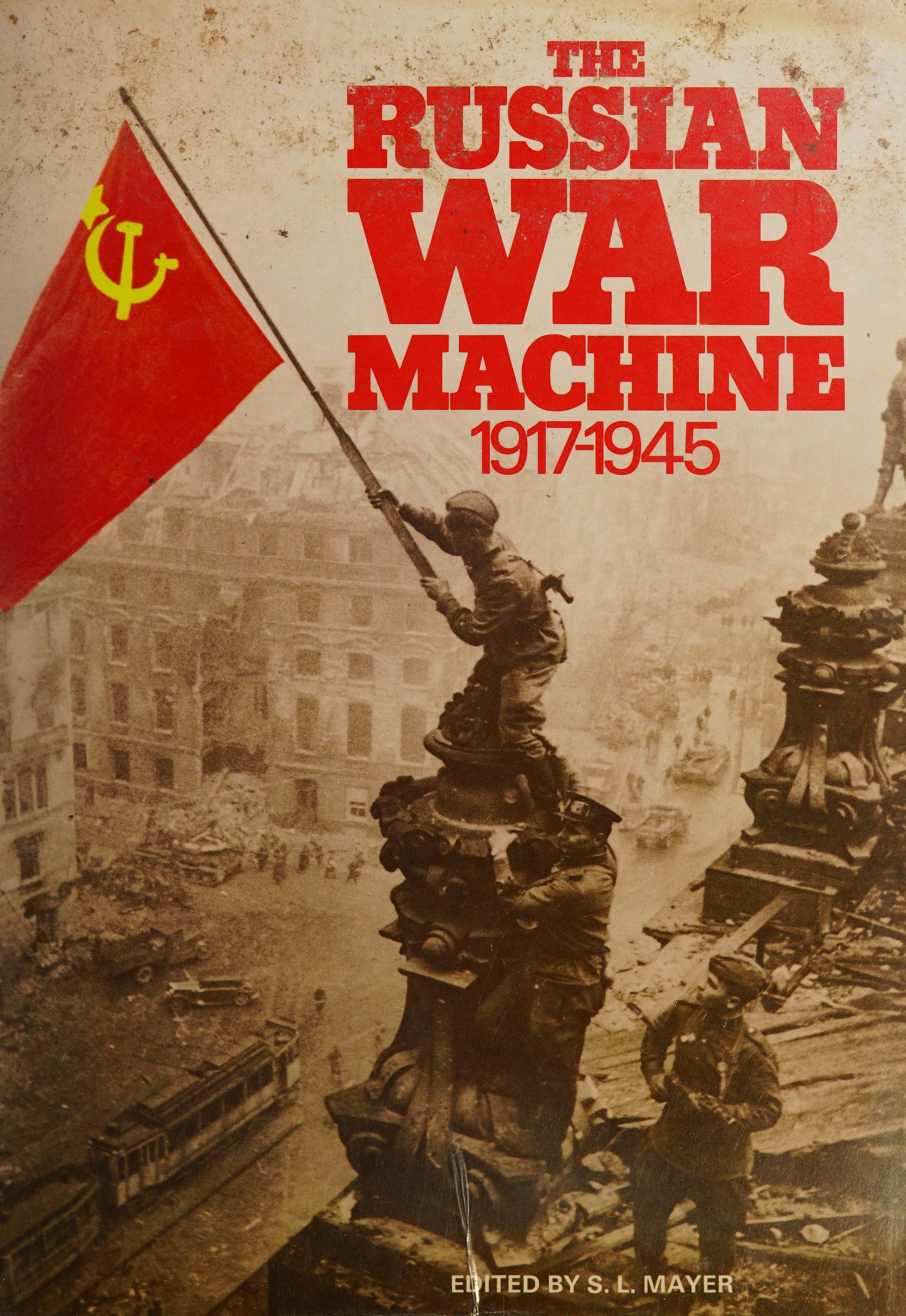 The Russian War Machine 1917-1945