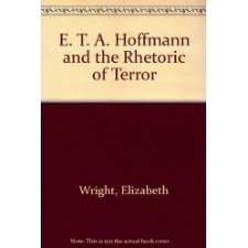E. T. A. Hoffmann and the Rhetoric of Terror