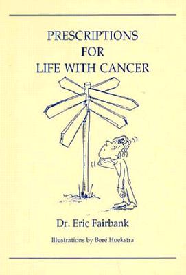 Prescriptions For Life With Cancer