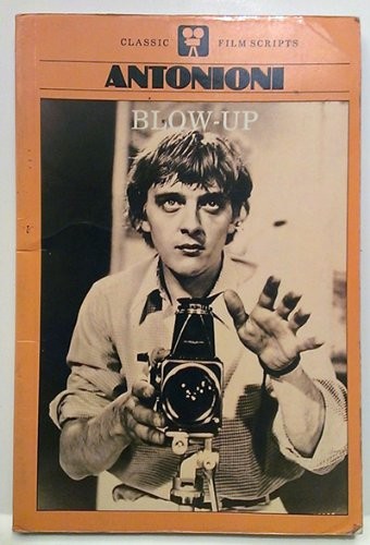 Blow-Up : A Film By Michelangelo Antonioni