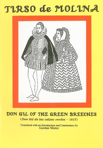 Tirso De Molina: Don Gil Of The Green Breeches (Hispanic Classics: Golden-Age Drama) (Spanish Edition)