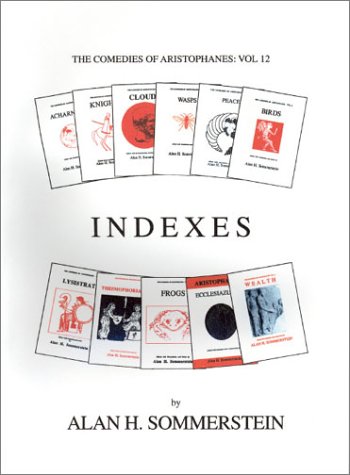 Indexes: The Comedies Of Aristophanes: Vol 12