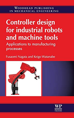 Controller Design for Industrial Robots and Machine Tools