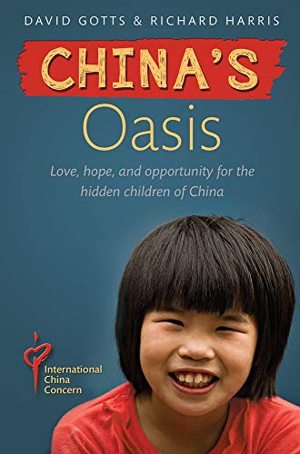 China'S Oasis: Love, Hope, And Opportunity For The Hidden Children Of China