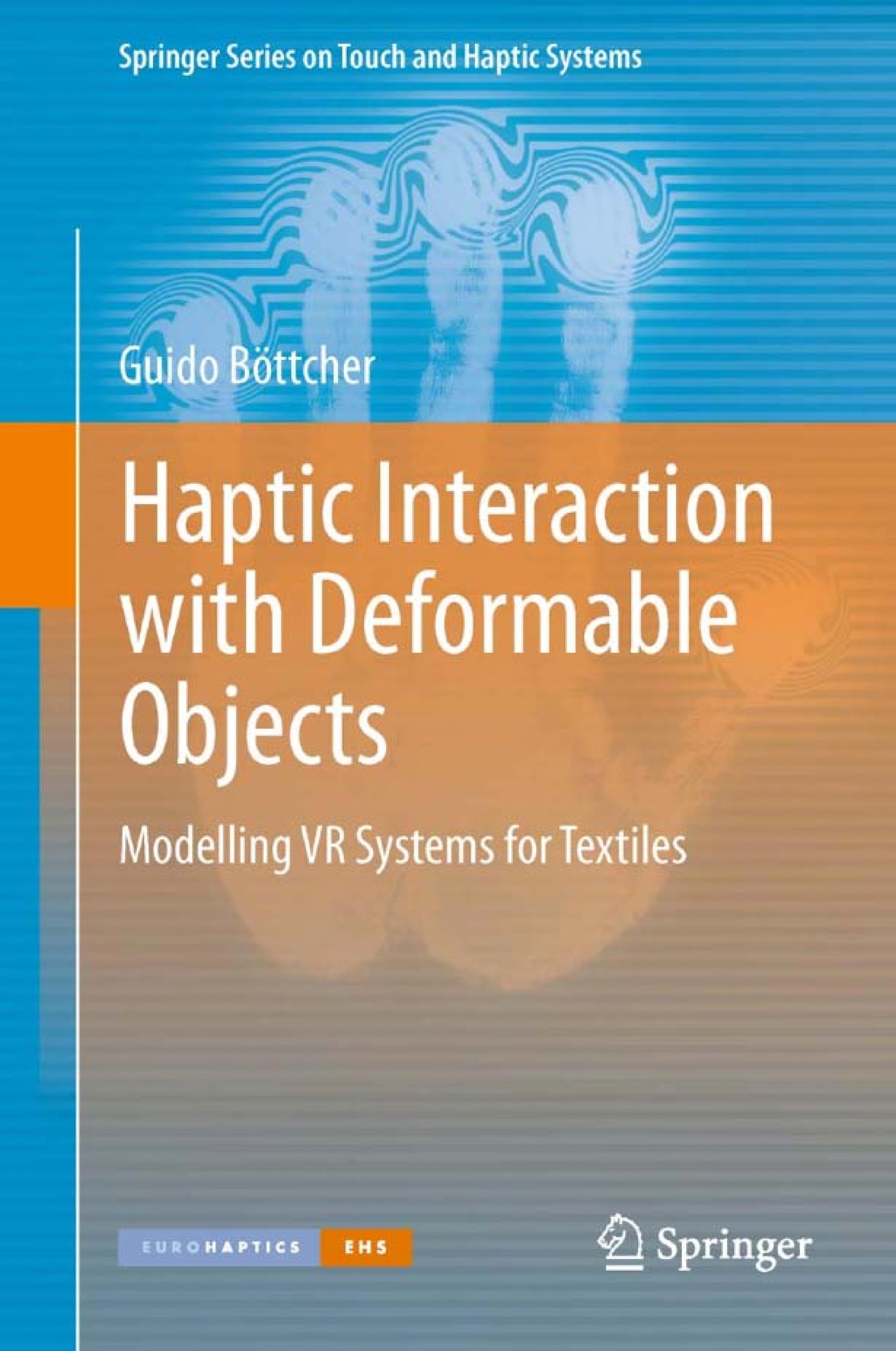 Haptic Interaction With Deformable Objects: Modelling VR Systems For Textiles