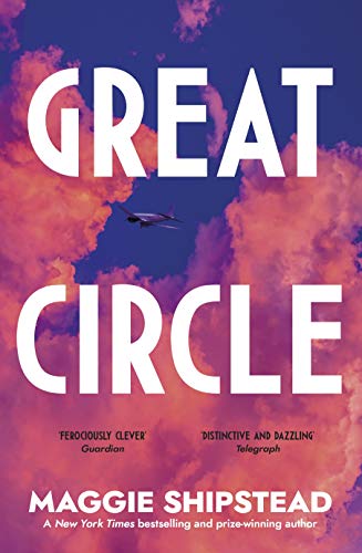 Great Circle by Maggie Shipstead, ISBN 9780857526809