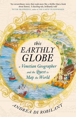 This Earthly Globe by Andrea Di Robilant, ISBN 9780857891792