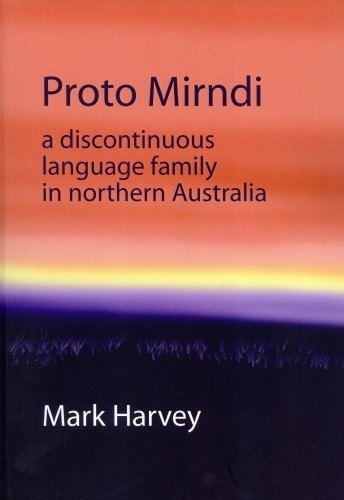 Proto Mirndi: A Discontinuous Language Family In Northern Australia