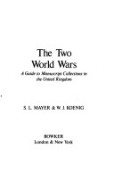 The Two World Wars: A Guide To Manuscript Collections In The United Kingdom