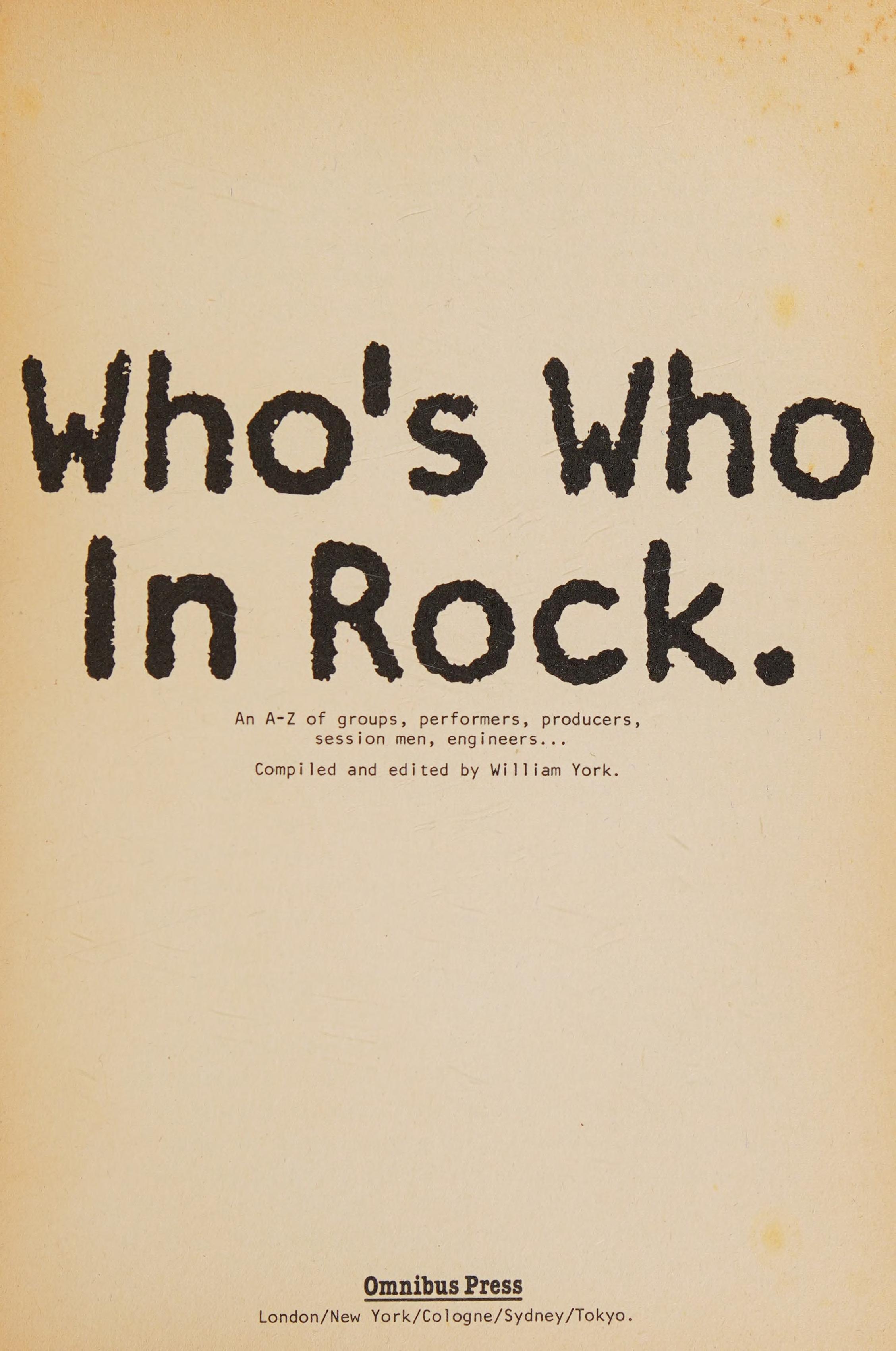 Who'S Who In Rock - An A-Z Of Groups, Performers, Producers, Session Men, Engineers