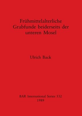 Frühmittelalterliche Grabfunde Beiderseits Der Unteren Mosel