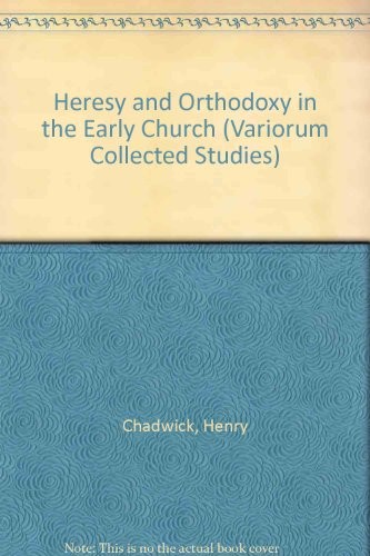 Heresy And Orthodoxy In The Early Church (Collected Studies Series, Cs 342) (English And French Edition)