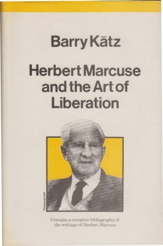 Herbert Marcuse And The Art Of Liberation
