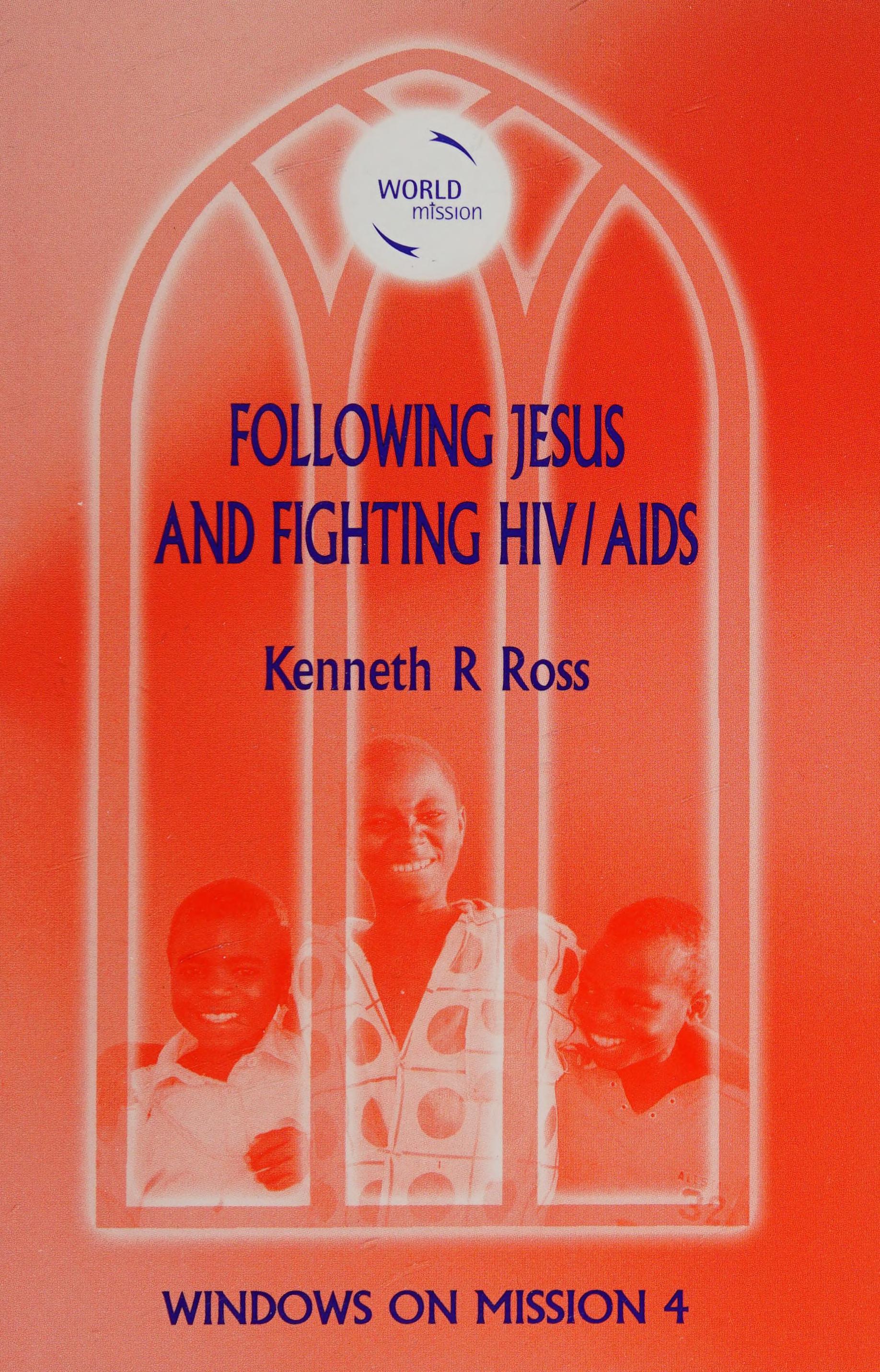 Following Jesus and Fighting HIV AIDS Windows on Mission