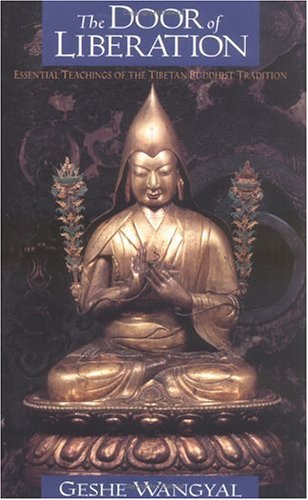 The Door Of Liberation: Essential Teachings Of The Tibetan Buddhist Tradition