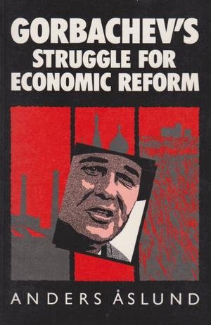 Gorbachev's Struggle for Economic Reform