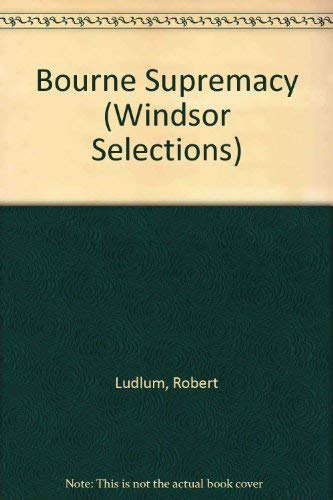 Bourne Supremacy by Robert Ludlum, ISBN 9780862201883