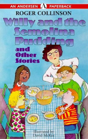 Willy And The Semolina Pudding: And Other Stories