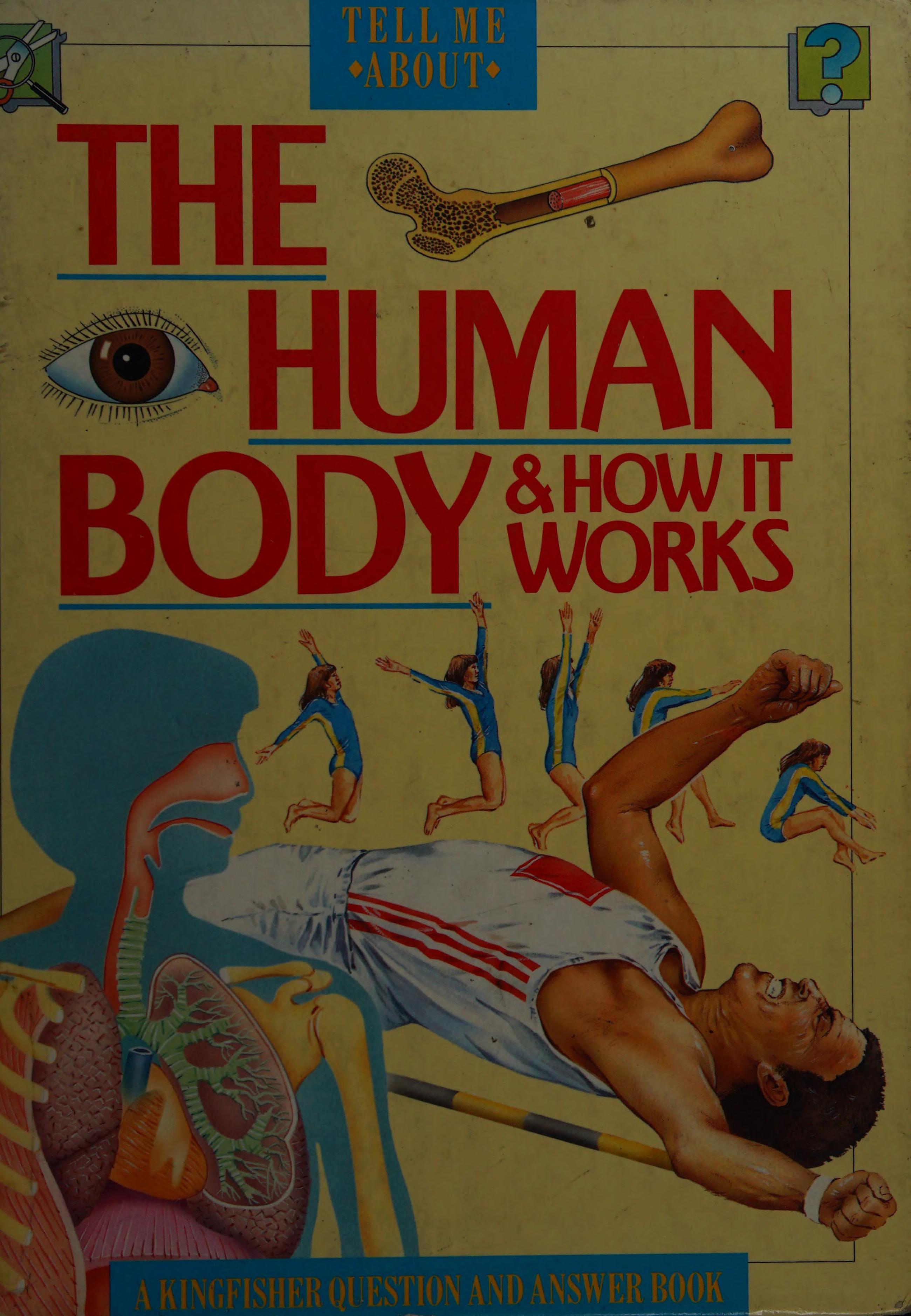 Tell Me About the Human Body and How It Works