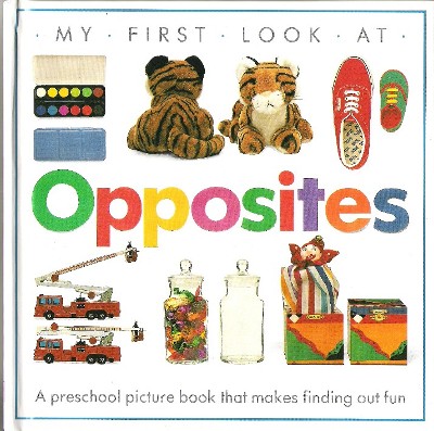 My First Look at Opposites My First Look at