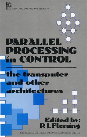 Parallel Processing In Control: The Transputer And Other Architecture
