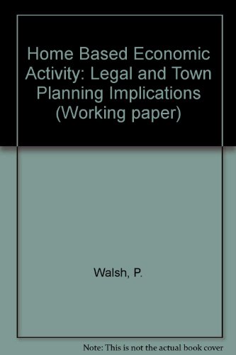 Home Based Economic Activity: The Legal And Town Planning Implication