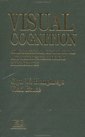 Visual Cognition: Computational, Experimental And Neuropsychological Perspectives