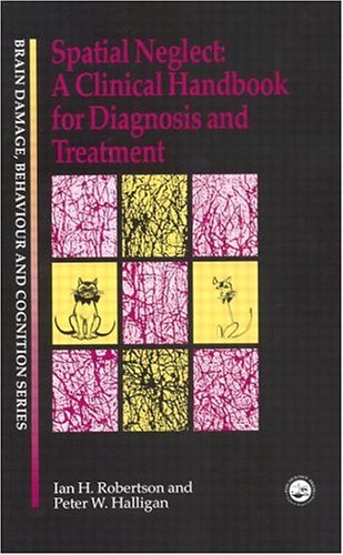 Spatial Neglect: A Clinical Handbook For Diagnosis And Treatment