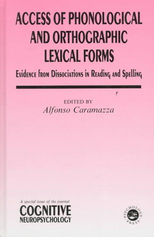 Access of Phonological and Orthographic Lexical Forms